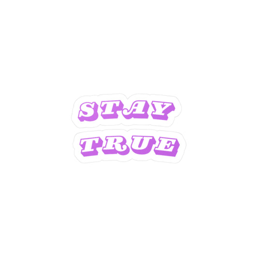 Stay True sticker