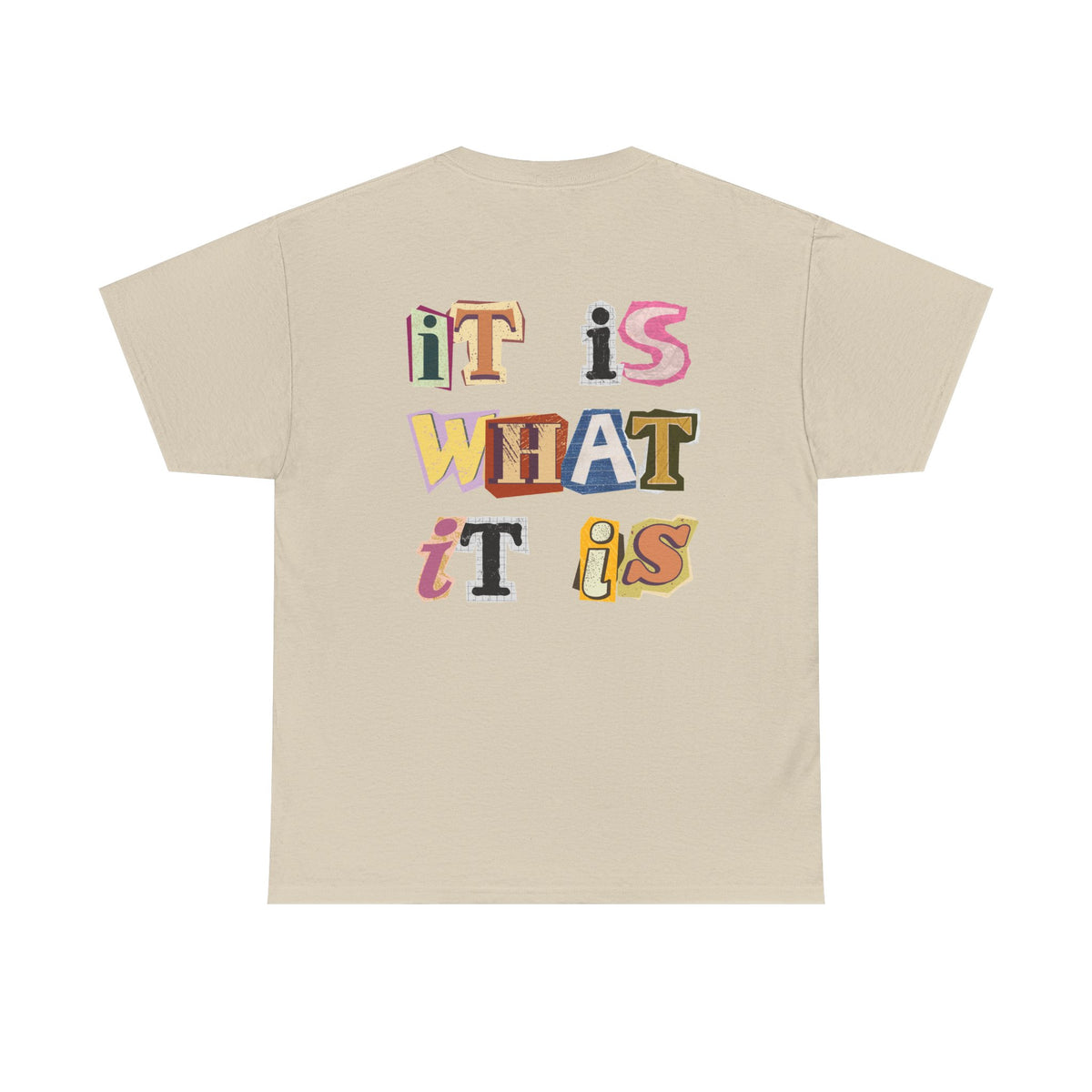 It Is What It Is Conquer Graphic Tee