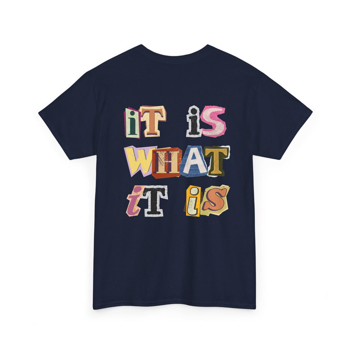 It Is What It Is Conquer Graphic Tee