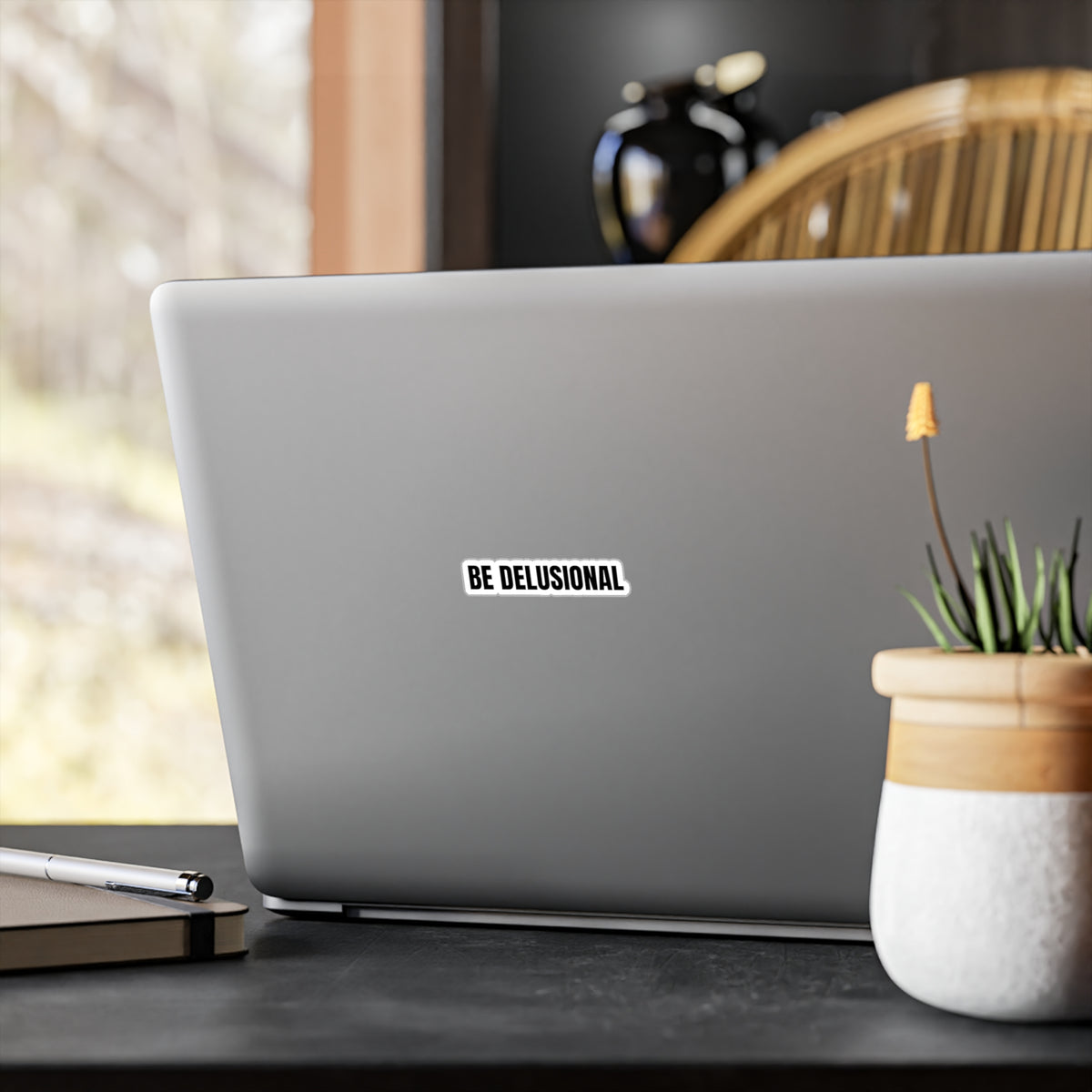 Be Delusional Sticker