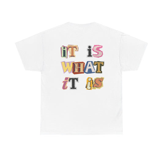 It Is What It Is Conquer Graphic Tee