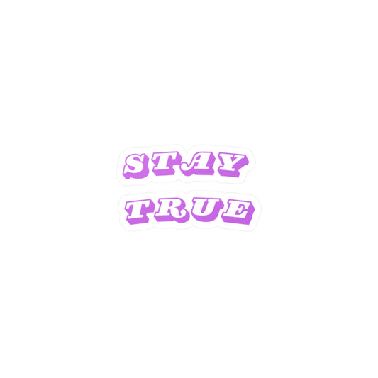 Stay True sticker