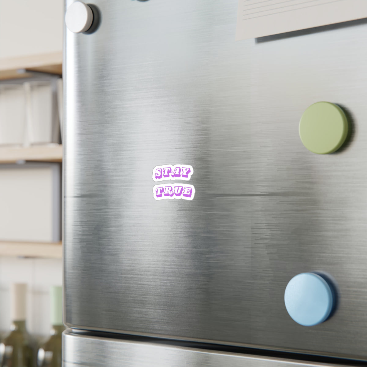 Stay True sticker