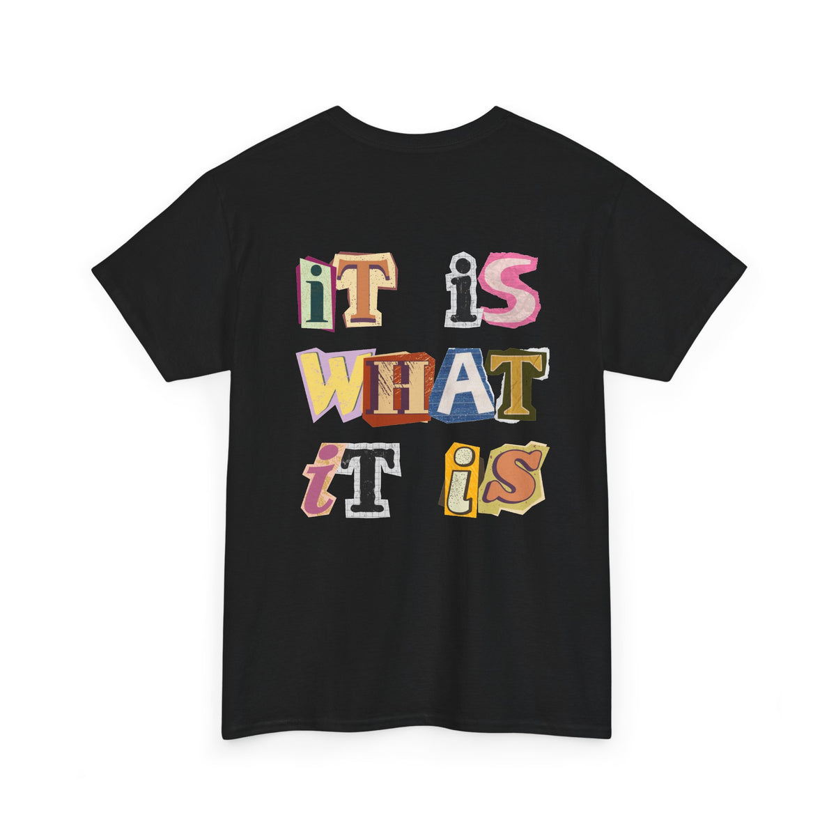 It Is What It Is Conquer Graphic Tee