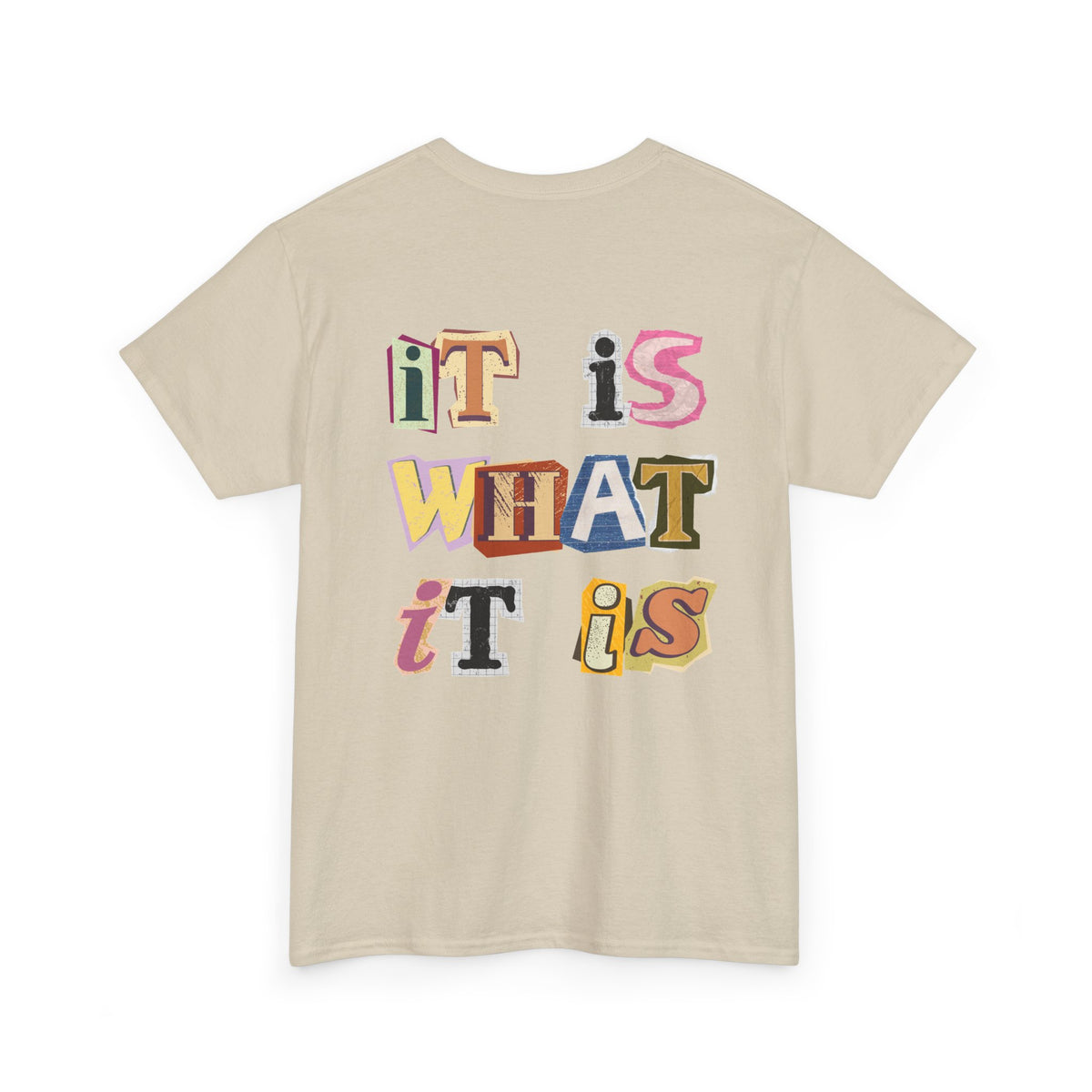 It Is What It Is Conquer Graphic Tee